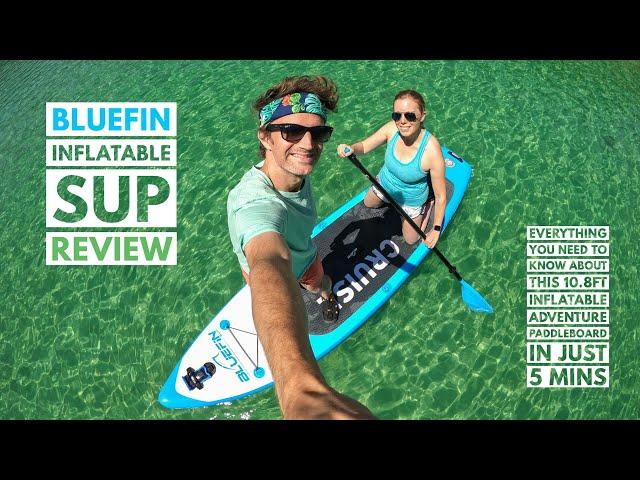 BLUEFIN SUP REVIEW 2021 - INFLATABLE Stand Up Paddleboard for Adventure Lovers and First Time SUPs