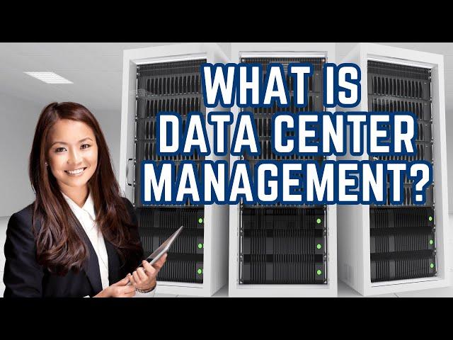 What Is Data Center Management?