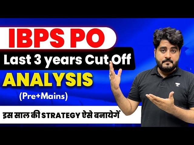 IBPS PO Last 3 Years Cut Off | Pre + Mains | IBPS PO Strategy 2023 | by Vishal Sir