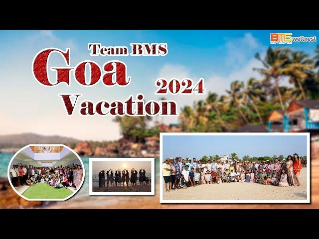 Team BMS Goa Vacation Highlights & (Vlog)  2024 | BMS Wellnest