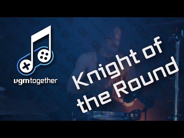 vgmtogether 2021, Day 1 - Music - Knight of the Round