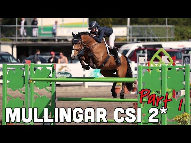 MULLINGAR CSI 2* SHOW VLOG // PART 1