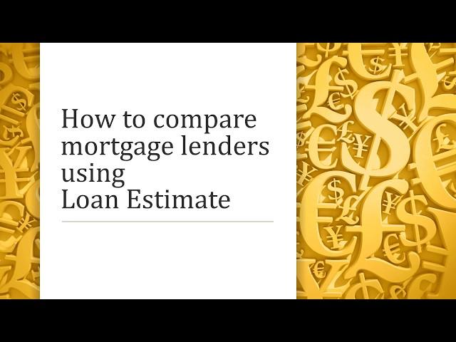 How to compare mortgage lenders using loan estimate