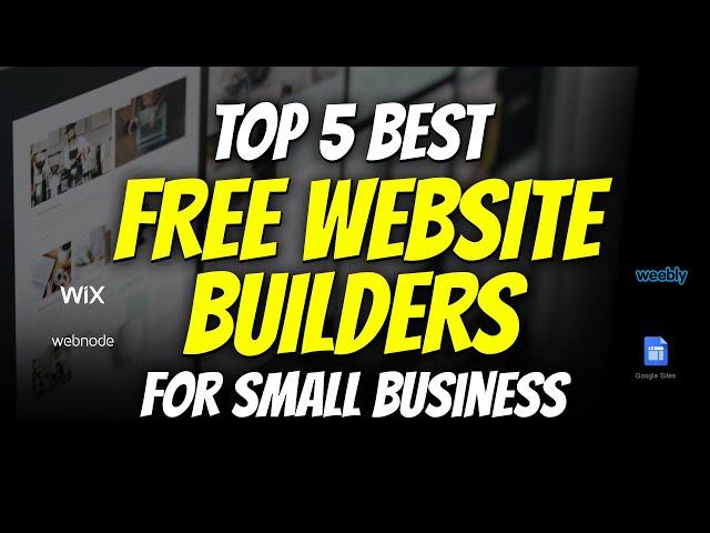 Top 5 BEST FREE WEBSITE BUILDERS For Small Business 2021 - NO CODING!