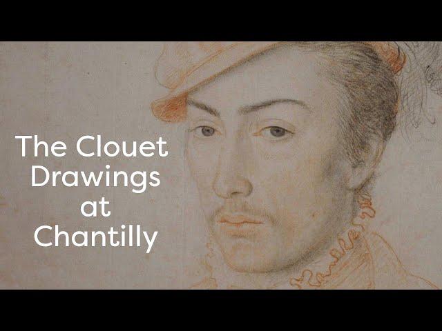 The Clouet Drawings at Chantilly