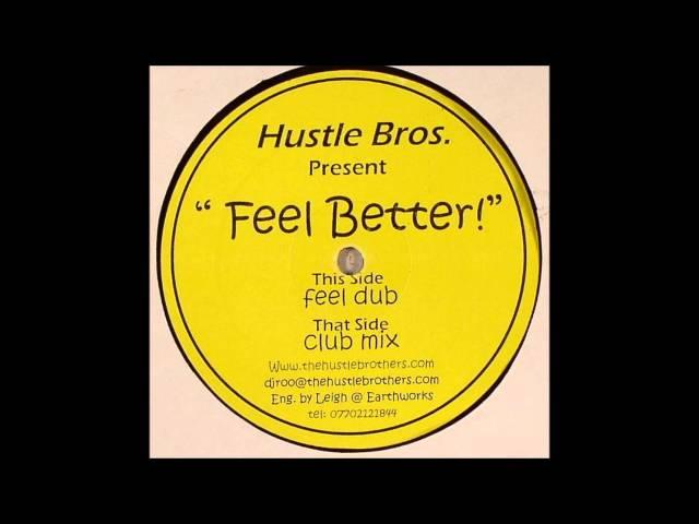 Hustle Bros. pres. "Feel Better" (Club Mix) (2003)