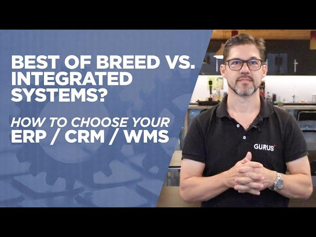 Best of Breed Vs. Integrated Systems? How to Choose Your ERP / CRM / WMS | The Cloud GURU