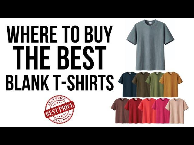 Where to Buy The BEST Blank T-Shirts!