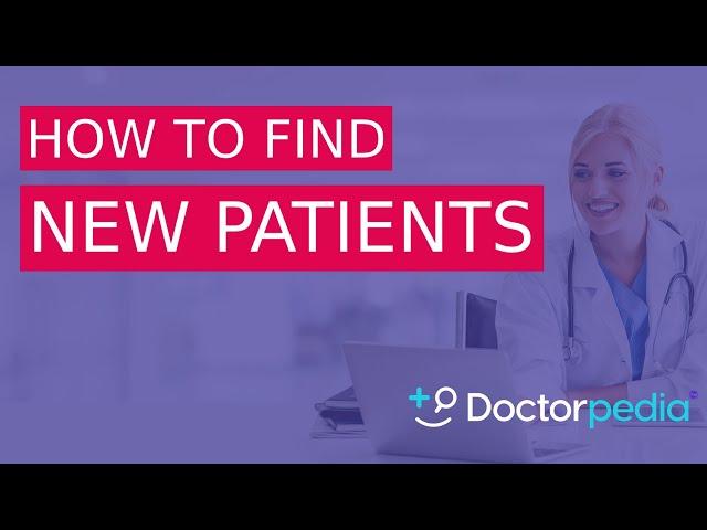 Doctorpedia Helps You Find New Patients