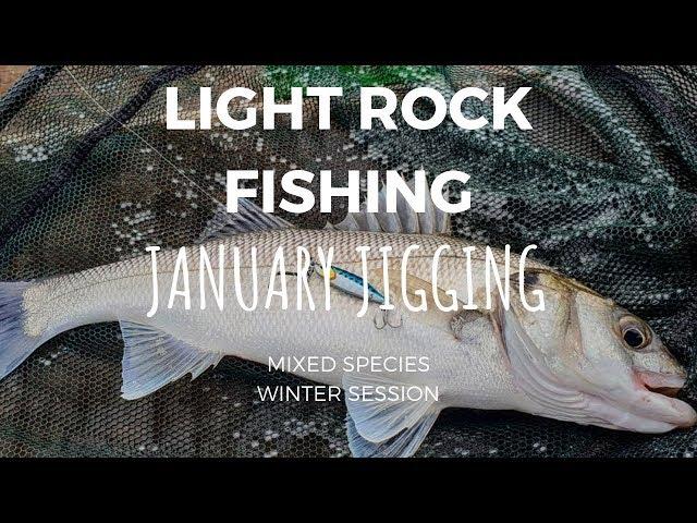 Light Rock Fishing - January Jigging - Mixed Species Winter Session