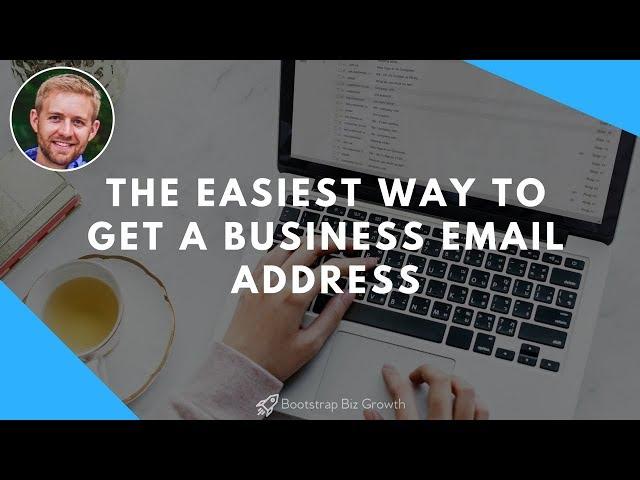 The Easiest Way To Get A Business Email Address