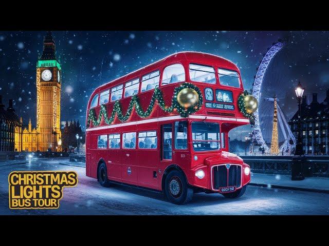 LONDON'S MOST MAGICAL CHRISTMAS LIGHTS BUS TOUR 2024!