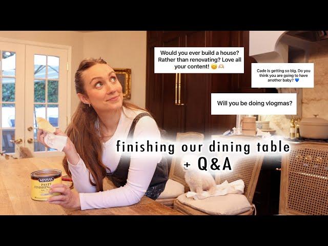 finishing our dining table + Q&A