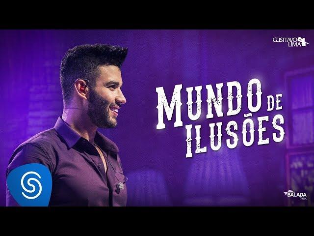 Gusttavo Lima - Mundo de Ilusões (Clipe Oficial)