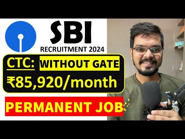 SBI Recruitment 2024| Engineering Positions | CTC: ₹ 85,920/ Month | Permanent Job| Latest Jobs 2024