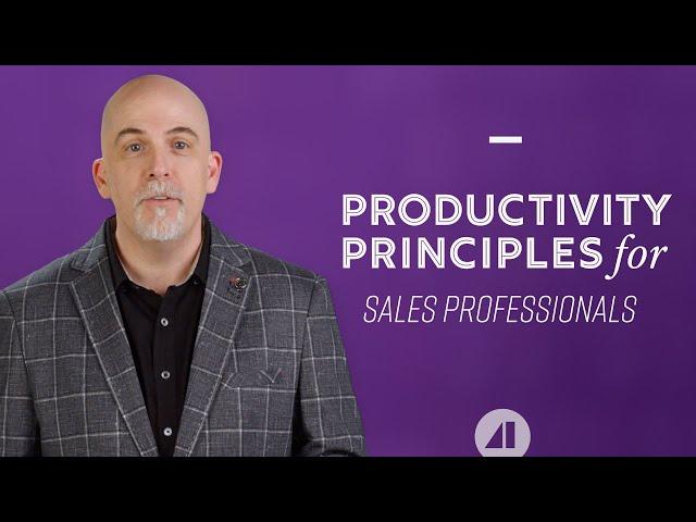 Productivity Principles for Sales Professionals