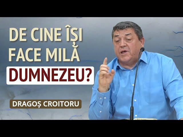 Dragoș Croitoru - De cine are Dumnezeu milă? | PREDICĂ 2024