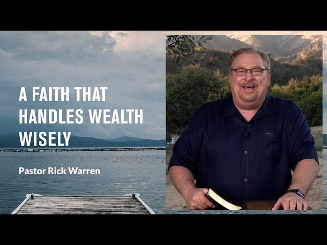 "A Faith That Handles Wealth Wisely" with Pastor Rick Warren