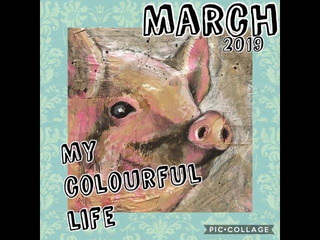 My coloufl Life March 2019 Ilene McInnes *Mixed Media Art