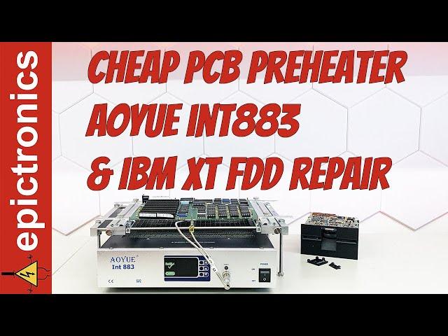 Cheap PCB Preheater AOYUE int883 and IBM FDD Repair