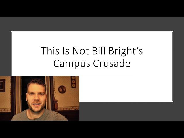 It Ain't Bill Bright's Cru Anymore