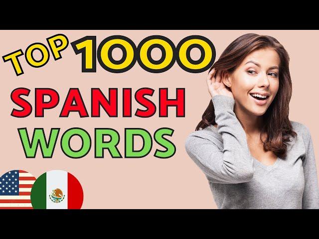 Top 1000 SPANISH WORDS You Need to Know  Learn Spanish and Speak Spanish Like a Native  Spanish LA