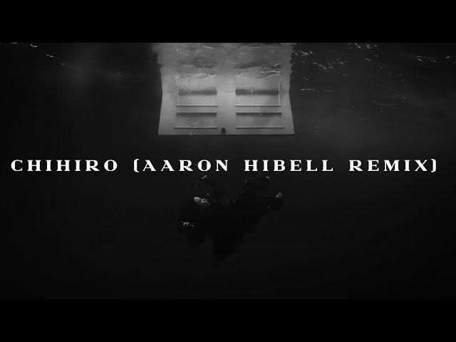 CHIHIRO (Aaron Hibell Remix)