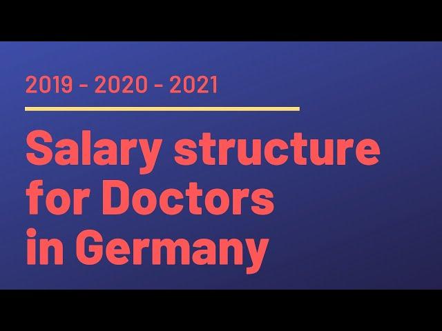 Salary structure for Doctors in Germany 2019 - 2020 - 2021