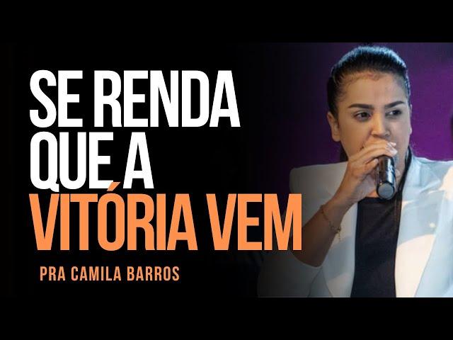 PRA. CAMILA BARROS I SE RENDA QUE A VITÓRIA VEM