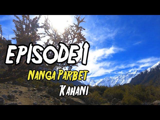 Nanga Parbat Kahani | Episode 1