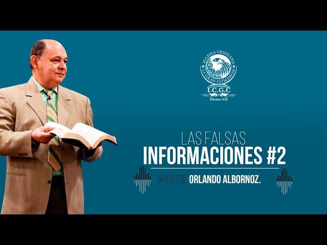 Las Falsas Informaciones - Segunda Parte - Apóstol Orlando Albornoz – San Francisco - Venezuela.