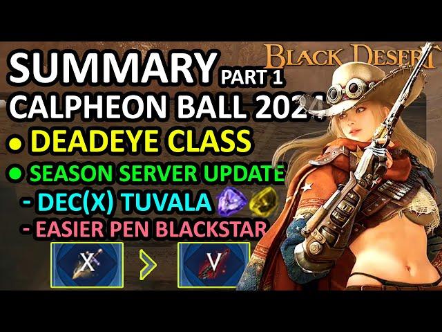 NEW CLASS INFO, DEC(X) TUVALA GEAR, PITY PEN BLACKSTAR REDUCE,  SUMMARY CALPHEON BALL 2024 (PART 1)