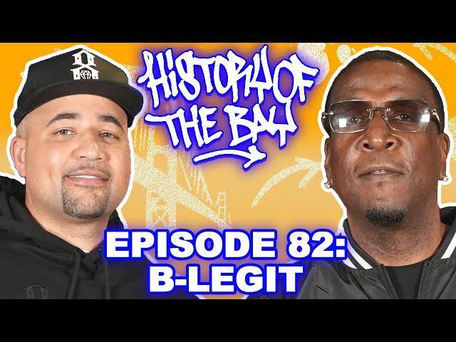 B-Legit On 2pac, Mac Dre, History of E-40 & The Click, Daryl Hall, Bela Blunts