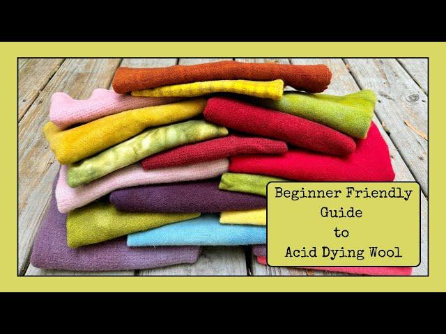 Dying Wool with Acid Dyes: Beginner Friendly