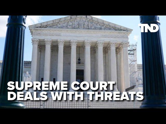 Supreme Court Justices fireback at threats after rulings