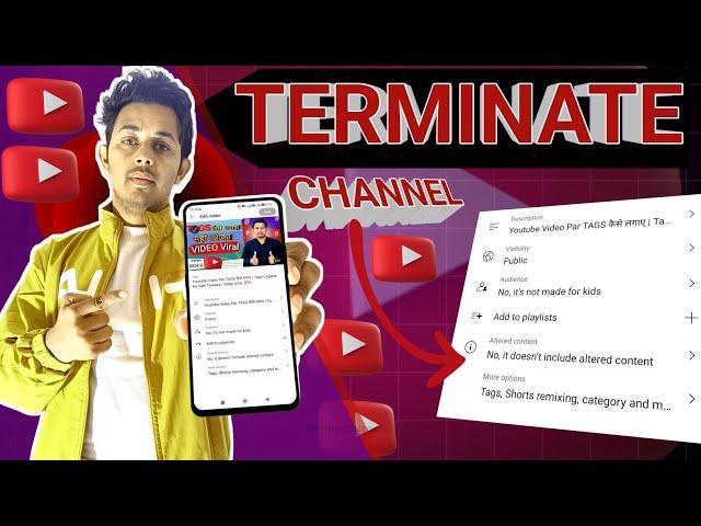 Terminate YouTube Channel | Altered Content | YouTube Update| Is Setting Ko Dekhlo Dhyan Se