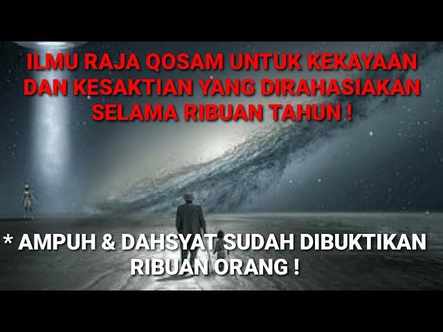 ILMU HIKMAH RAJA QOSAM TINGKAT TINGGI YANG DIRAHASIAKAN SELAMA RIBUAN TAHUN.KINI DIUNGKAPKAN !