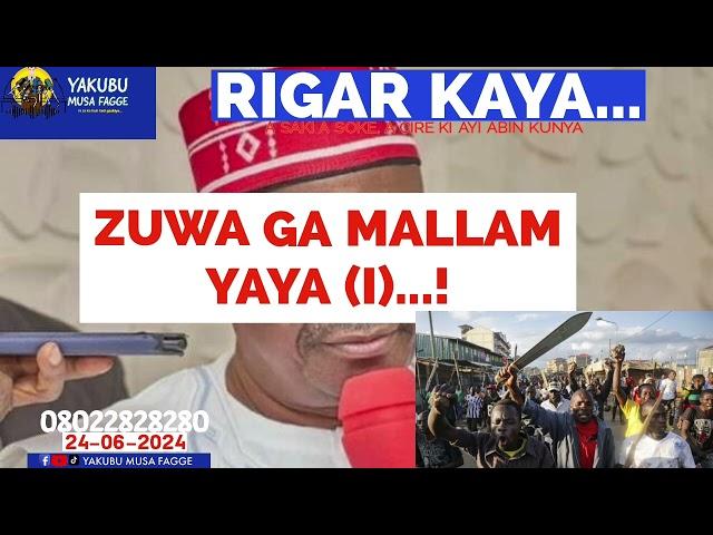 Rigar Ƙaya 24-06-2024: ZUWA GA MALLAM YAYA (I)...! - Yakubu Musa Fagge