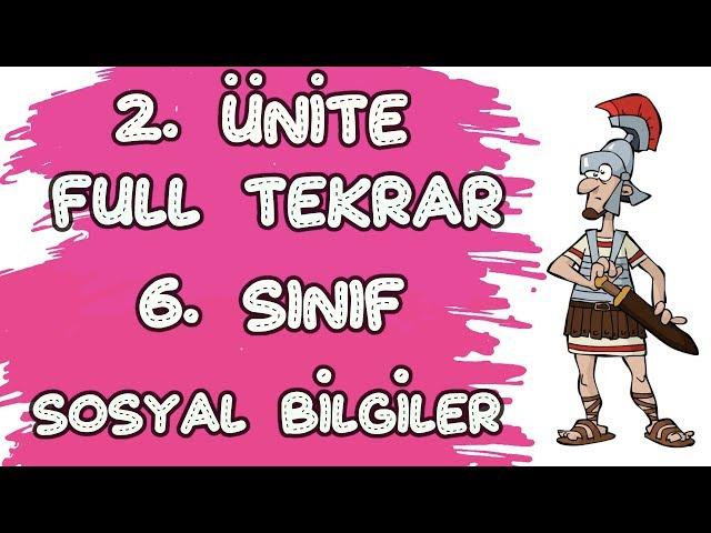 6. SINIF 2. ÜNİTE FULL TEKRAR - KÜLTÜR VE MİRAS