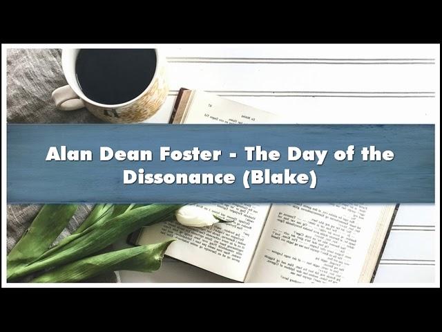 Alan Dean Foster The Day of the Dissonance Blake Audiobook