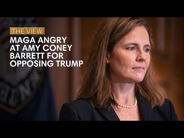 MAGA Angry At Amy Coney Barrett For Opposing Trump