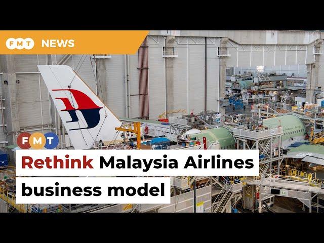 Malaysia Airlines must rethink business model, says transport expert