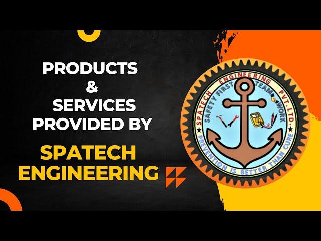 PRODUCTS AND SERVICES PROVIDED BY SPATECH ENGINEERING PVT. LTD.