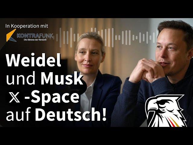 Weidel & Musk X-Space auf Deutsch!