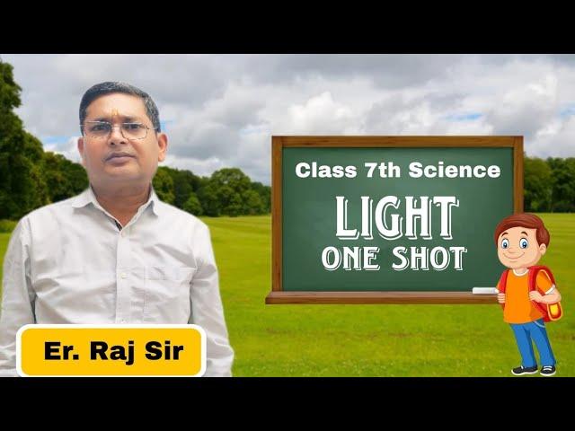 Light | Class 7 | Science | One Shot | Er Raj Sir