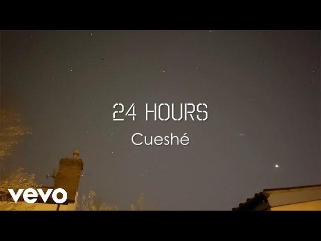 Cueshé - 24 Hours [Lyric Video]