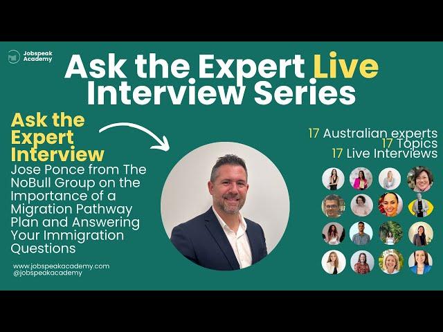 Ask the Expert with Jose Ponce, The No Bull Group on Migration Pathway Plans in Australia