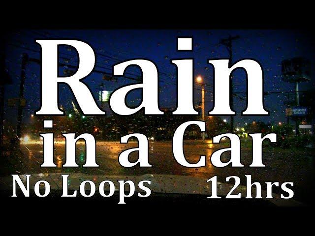 12hrs Rain in a Car "Real Footage" No Loops