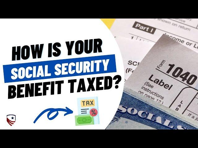 How is Your Social Security Benefit Taxed in Retirement?