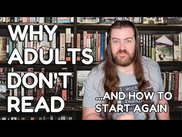 Why Adults Don't Read ... and How to Start Again